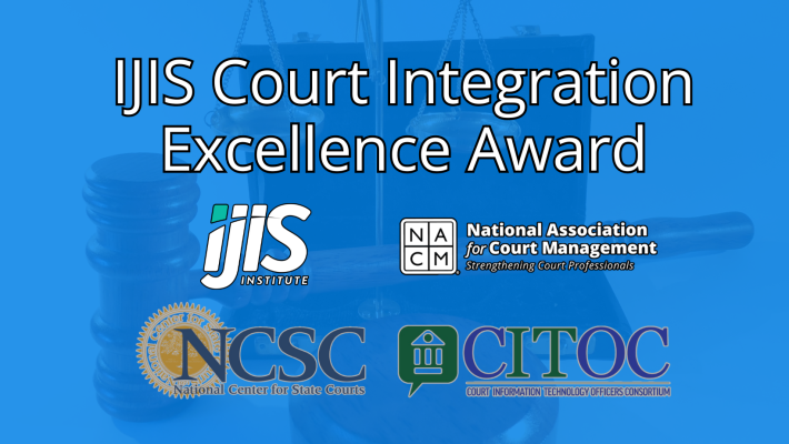 IJIS Court Integration Excellence Award V2 IJIS Court Integration Excellence Award V2